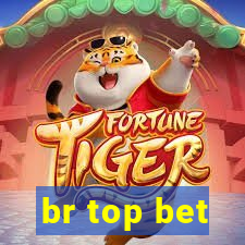 br top bet